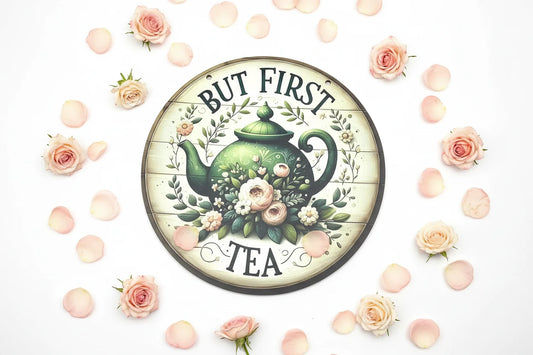 But First Tea Sign